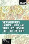 Western Europe, Eastern Europe and World Development 13th-18th Centuries: Collection of Essays of Marian Malowist