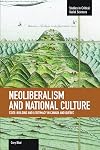 Neoliberalism and National Culture: State-Building and Legitimacy in Canada and Qu&eacute;bec (Studies in Critical Social Sciences)