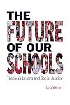 The Future of Our Schools: Teachers Unions and Social Justice