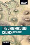 The Underground Church: Non-violent Resistance to the Vatican Empire (Studies in Critical Social Sciences)