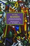 To the Masses: Proceedings of the Third Congress of the Communist International, 1921