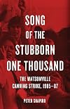 Song of the Stubborn One Thousand: The Watsonville Canning Strike, 1985-87