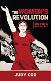The Women's Revolution: Russia 1905–1917