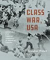 Class War, USA: Dispatches from Workers’ Struggles in American History