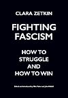 Fighting Fascism: How to Struggle and How to Win