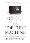 The Torture Machine: Racism and Police Violence in Chicago