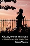 Grace, Under Pressure: A Girl with Asperger's and Her Marathon Mom