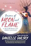 Seasons of Moon and Flame: The Wild Dreamer’s Epic Journey of Becoming