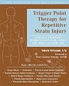 Trigger Point Therapy for Repetitive Strain Injury: Your Self-Treatment Workbook for Elbow, Lower Arm, Wrist, & Hand Pain