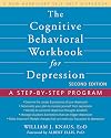 The Cognitive Behavioral Workbook for Depression: A Step-by-step Program (Workbook)