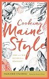 Cooking Maine Style: Tried and True Recipes from Down East