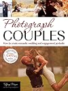 Photograph couples : how to create romantic wedding and engagment portraits