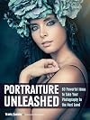 Portraiture unleashed : 60 powerful design ideas for knockout images