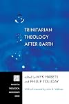 Trinitarian Theology after Barth: (Princeton Theological Monograph)
