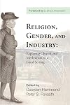 Religion, Gender, and Industry: Exploring Church and Methodism in a Local Setting