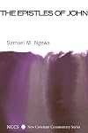 The Epistles of John: Their Message and Relevance for Today (New Covenant Commentary Series)