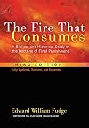 The Fire that Consumes: The Biblical Case for Conditional Immortality