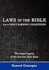 Laws in the Bible and in Early Rabbinic Collections: The Legal Legacy of the Ancient Near East
