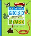 How Things Work: In The Yard