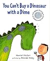You Can't Buy a Dinosaur with a Dime