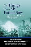 The Things Which My Father Saw: Approaches to Lehi's Dream and Nephi's Vision: The 40th Annual Sidney B. Sperry Symposium