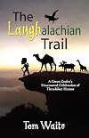 The LAUGHalachian Trail: A Green Zealot's Uncensored Celebration of Thru-hiker Humor