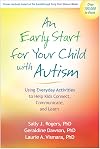 An Early Start for Your Child with Autism: Using Everyday Activities to Help Kids Connect, Communicate, and Learn