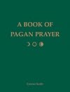 A Book of Pagan Prayer - Ceisiwr Serith