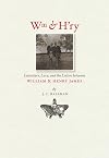Wm & H'ry: Literature, Love, and the Letters between Wiliam and Henry James (Muse Books)