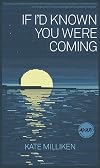 If I'd Known You Were Coming (Iowa Short Fiction Award)