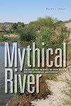 Mythical River: Chasing the Mirage of New Water in the American Southwest