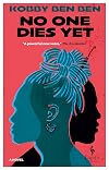 No One Dies Yet