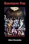 Subversive Fire, the Untold Story of Pentecost (Asbury Theological Seminary Series in World Christian Revita)