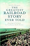 The Greatest Railroad Story Ever Told: Henry Flagler & the Florida East Coast Railway's Key West Extension