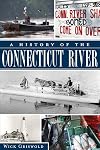 A History of the Connecticut River (CT) (The History Press)