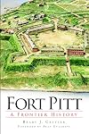 Fort Pitt: A Frontier History (Landmarks)