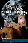Ghosts of Old Town Albuquerque (Haunted America)
