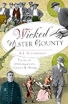 Wicked Ulster County: Tales of Desperadoes, Gangs & More