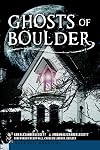 Ghosts of Boulder (Haunted America)