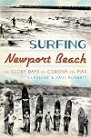 Surfing Newport Beach:: The Glory Days of Corona Del Mar (Sports)