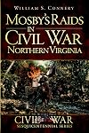 Mosby's Raids in Civil War Northern Virginia (Civil War Series)