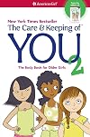 The Care and Keeping of You 2: The Body Book for Older Girls