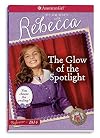 The Glow of the Spotlight: My Journey with Rebecca (American Girl)