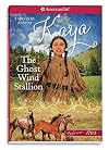 The Ghost Wind Stallion: A Kaya Mystery (American Girl Beforever)