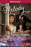 The Lady's Slipper: A Melody Mystery (American Girl Beforever Mysteries)