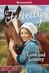 Love and Loyalty: A Felicity Classic 1 (American Girl Beforever Classic)