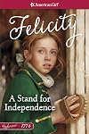A Stand for Independence: A Felicity Classic 2 (Felicity Classis: American Girl Beforever, 2)