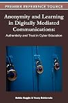 Anonymity and Learning in Digitally Mediated Communications: Authenticity and Trust in Cyber Education