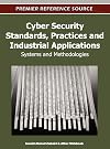 Cyber Security Standards, Practices and Industrial Applications: Systems and Methodologies (Premier Reference Source)