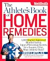 The Athlete's Book of Home Remedies: 1,001 Doctor-Approved Health Fixes and Injury-Prevention Secrets for a Leaner, Fitter, More Athletic Body!